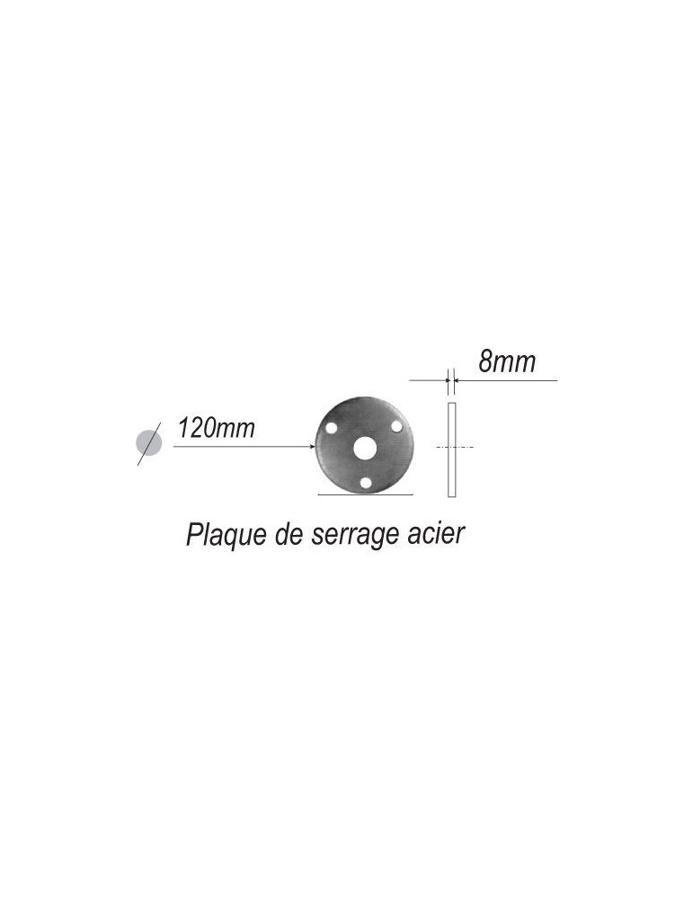 pièce élément ferronnier serrurier Plaque de serrage pour poteau de départ Hauteur 8 Diamètre 120 ACIER Ref: BE1515122
