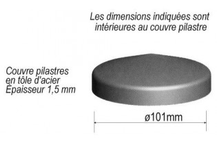 pièce élément ferronnier serrurier Couvre pilastres Diamètre 101 ACIER Ref: CR101L