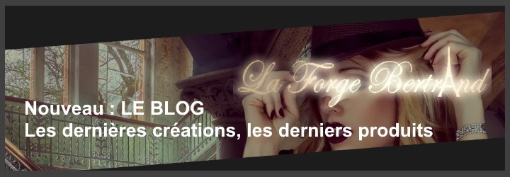 Le Blog La Forge Bertrand, les Nouveautés sur le Fer Forgé et le Laiton, les Créations, Secret de Fabrication ....